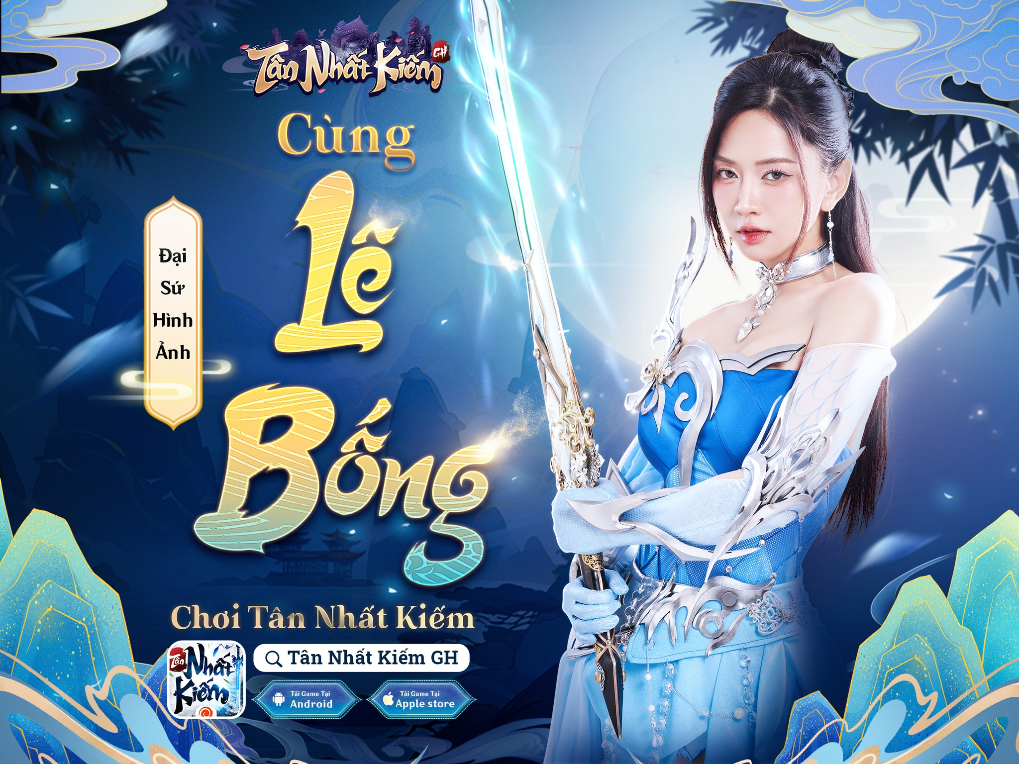 Lê Bống là đại sứ hình ảnh của Tân Nhất Kiếm Giang Hồ